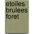Etoiles Brulees Foret
