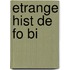 Etrange Hist de Fo Bi