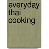 Everyday Thai Cooking door Siripan Akvanich