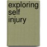 Exploring Self Injury