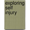 Exploring Self Injury door Dr. Karen S. Gongola Phd