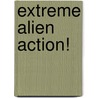 Extreme Alien Action! door Ben 10