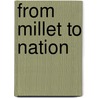 From Millet To Nation door Murat Önsoy