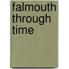 Falmouth Through Time by Peter Gilson