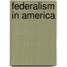 Federalism In America by George Gordon