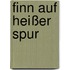 Finn auf heißer Spur