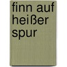 Finn auf heißer Spur by Juma Kliebenstein