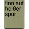 Finn auf heißer Spur door Juma Kliebenstein