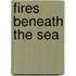 Fires Beneath the Sea