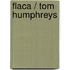 Flaca / Tom Humphreys