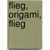 Flieg, Origami, flieg door Mari Ono