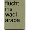 Flucht ins Wadi Araba door Dieter Weigel