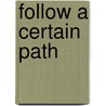 Follow a Certain Path door Sarah J. Boyer