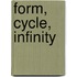 Form, Cycle, Infinity