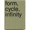 Form, Cycle, Infinity by Rachel Hadas