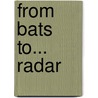 From Bats To... Radar by Josh Gregory