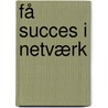Få succes i netværk door Simone Lemming Andersen