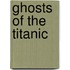 Ghosts Of The Titanic