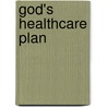 God's Healthcare Plan door Jeff Schmidgall