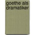 Goethe Als Dramatiker