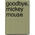 Goodbye, Mickey Mouse