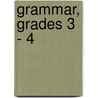 Grammar, Grades 3 - 4 by Jean Agatstein