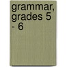 Grammar, Grades 5 - 6 door John Potter