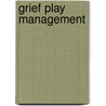 Grief Play Management by Chek Yang Foo