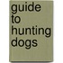 Guide To Hunting Dogs