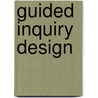 Guided Inquiry Design door Leslie Maniotes