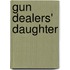 Gun Dealers' Daughter