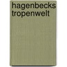 Hagenbecks Tropenwelt by Claudia Sewig