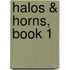 Halos & Horns, Book 1