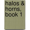 Halos & Horns, Book 1 door Keith B. Darrell