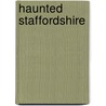 Haunted Staffordshire door Philip Solomon