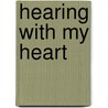 Hearing with My Heart door Shirley Bahlmann