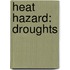 Heat Hazard: Droughts