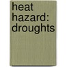 Heat Hazard: Droughts door Ms Claire Watts