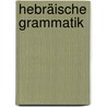 Hebräische Grammatik by Wilhelm Gesenius