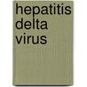 Hepatitis Delta Virus by John L. Casey