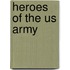 Heroes Of The Us Army