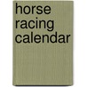 Horse Racing Calendar door Willowcreek Press