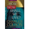How Now Shall We Live door Nancy Pearcey