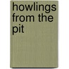 Howlings From The Pit by Joseph C. Lisiewski
