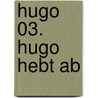 Hugo 03. Hugo hebt ab by Sabine Zett