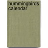 Hummingbirds Calendar by Willowcreek Press