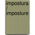 Impostura / Imposture