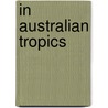 In Australian Tropics door Searcy Alfred