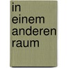 In einem anderen Raum by Peter Andreas