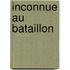 Inconnue Au Bataillon